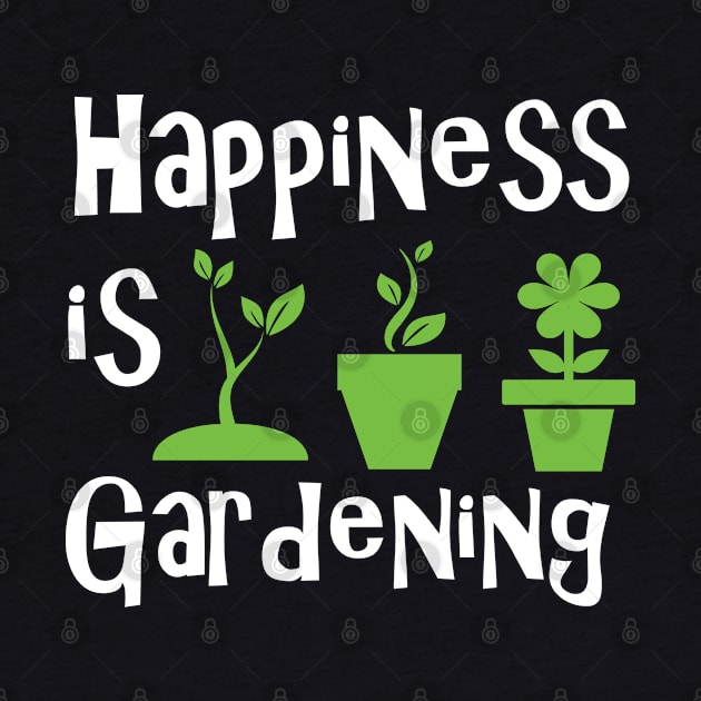 Gardener - Happiness is gardening by KC Happy Shop